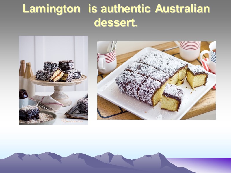 Lamington  is authentic Australian dessert.